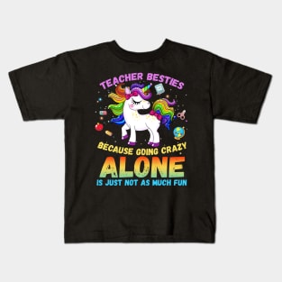 Teacher Besties Because Going Crazy Alone Is Not Fun T Shirt Kids T-Shirt